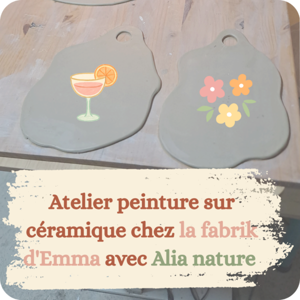 Atelier “Peinture sur Céramique” chez la fabrik d'Emma avec Alia nature